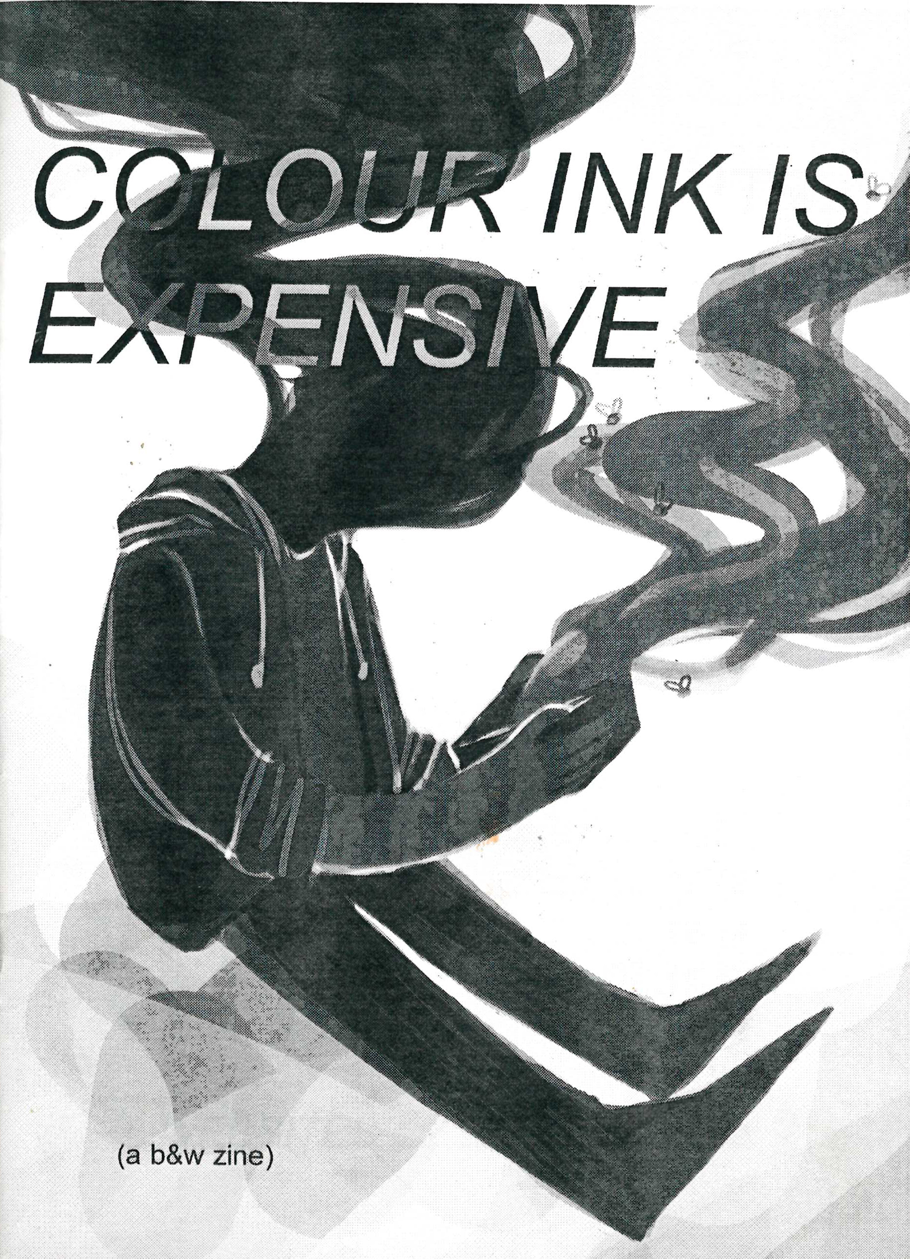 Colour Ink is Expensive: a b&w zine